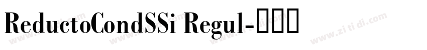 ReductoCondSSi Regul字体转换 ReductoCondSSi Regul字体转换